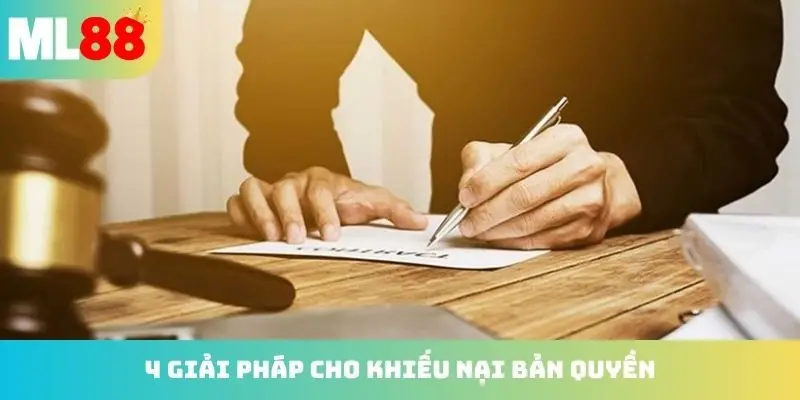4 giải pháp hiệu quả cho khiếu nại bản quyền