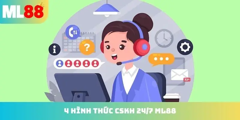 4 hình thức CSKH 24/7 ML88 xanh chín