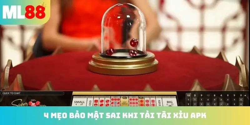 4 mẹo bảo mật sai khi tải tài xỉu apk