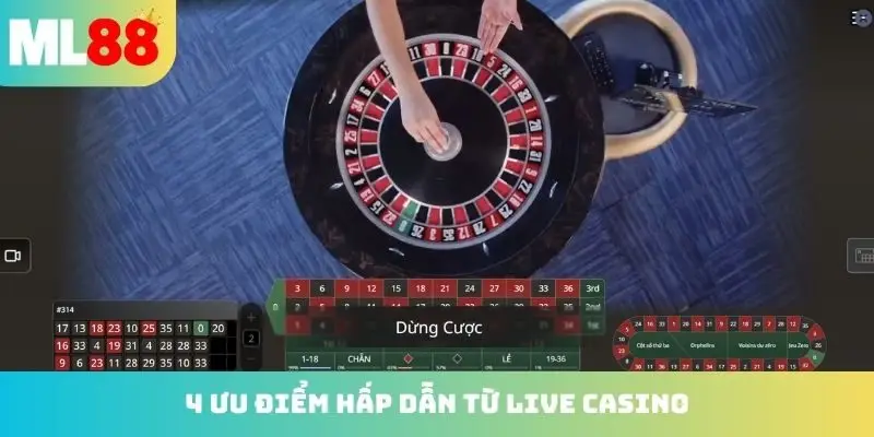 4 ưu điểm hấp dẫn từ live casino