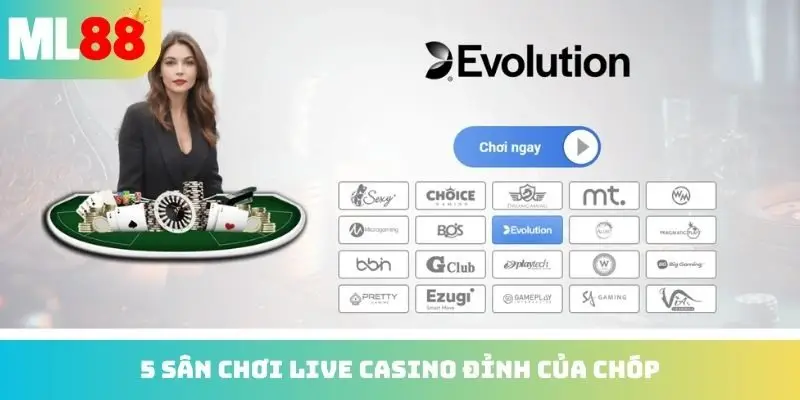 5 sân chơi live casino đỉnh của chóp