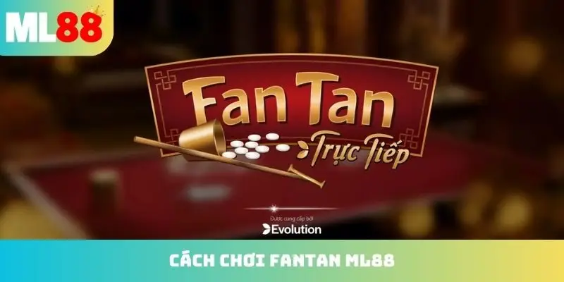 cách chơi Fantan