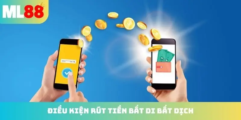 Điều kiện rút tiền bất di bất dịch