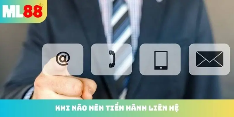 Khi nào anh em nên tiến hành liên hệ