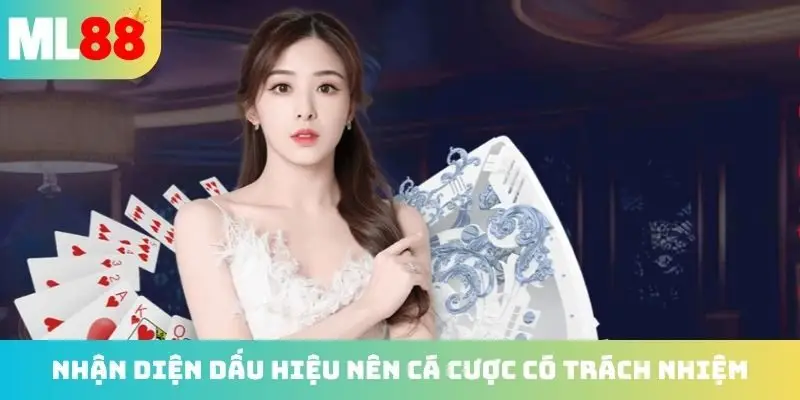 Nhận diện dấu hiệu nên cá cược có trách nhiệm